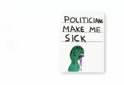 Alternative view of Third Drawer Down Politicians Make Me Sick Magnet
