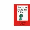 Third Drawer Down Politicians Make Me Sick Magnet 1 Third Drawer Down Politicians Make Me Sick Magnet -TwentyTwentyOne Shop politician magnet 2
